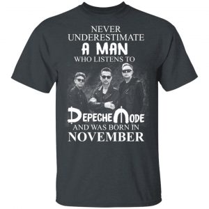A Man Who Listens To Depeche Mode And Was Born In November Shirt Depeche Mode 2