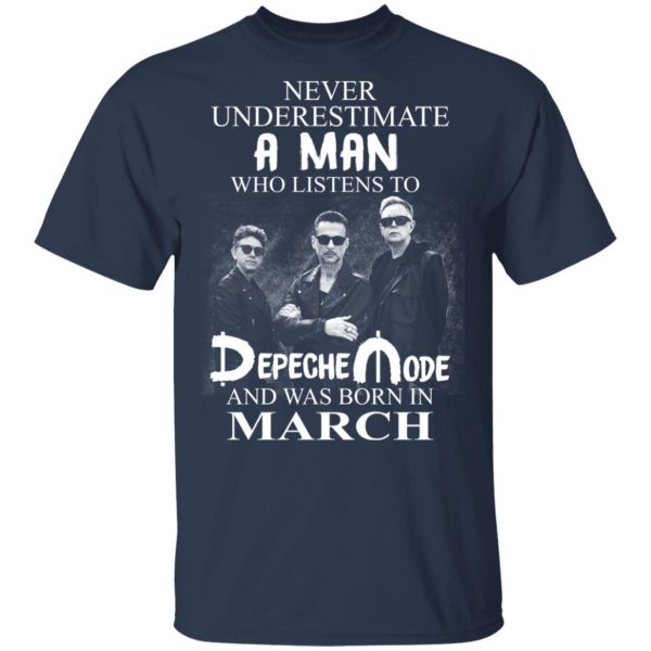 A Man Who Listens To Depeche Mode And Was Born In March Shirt Depeche Mode 5