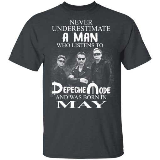 A Man Who Listens To Depeche Mode And Was Born In May Shirt 2