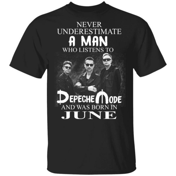 A Man Who Listens To Depeche Mode And Was Born In June Shirt Depeche Mode 3