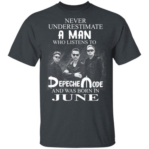 A Man Who Listens To Depeche Mode And Was Born In June Shirt 2