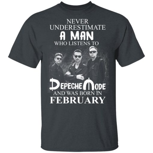 A Man Who Listens To Depeche Mode And Was Born In February Shirt 2