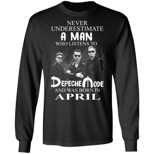 A Man Who Listens To Depeche Mode And Was Born In April Shirt 5