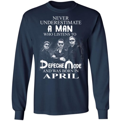 A Man Who Listens To Depeche Mode And Was Born In April Shirt 8