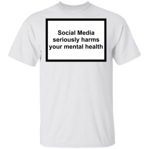 Social Media Seriously Harms Your Mental Health Phone Case Shirt Apparel 2
