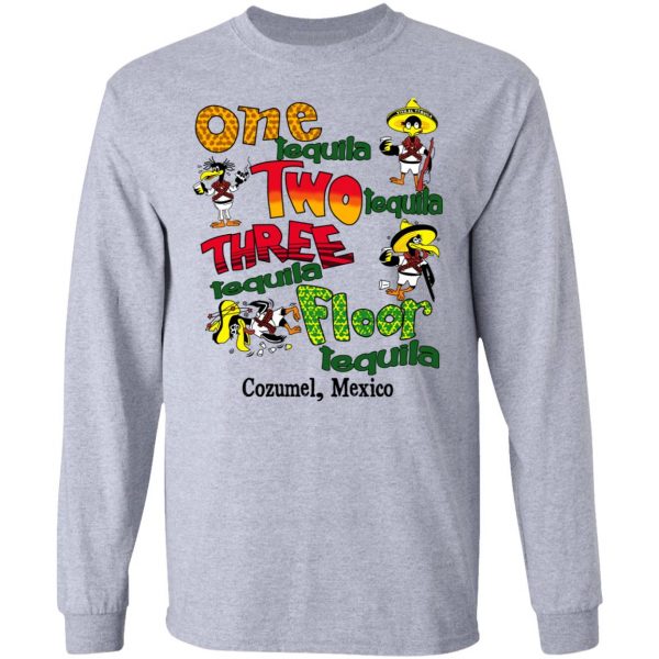 One Tequila Two Tequila Three Tequila Floor Mexico Shirt Mexican Clothing 9