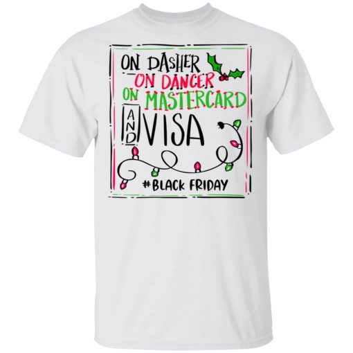 On Dasher On Dancer On Mastercard And Visa #Blackfriday Shirt 2