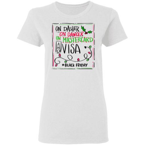 On Dasher On Dancer On Mastercard And Visa #Blackfriday Shirt 5