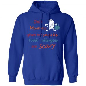 Only Mummy Gives Me Snacks Food Allergies Are Scary Shirt 25