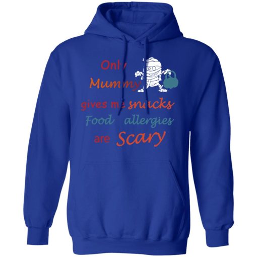 Only Mummy Gives Me Snacks Food Allergies Are Scary Shirt - Image 13