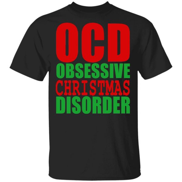 OCD Obsessive Christmas Disorder Shirt 1