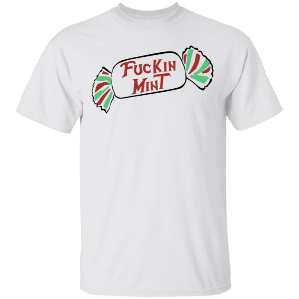Fuckin Mint Shirt 2