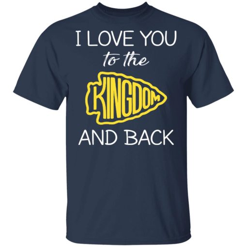 I Love You To The Kingdom And Back Shirt - Image 3