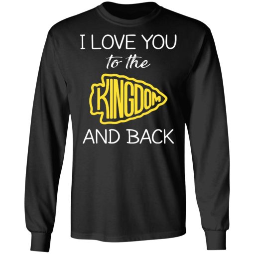 I Love You To The Kingdom And Back Shirt - Image 9