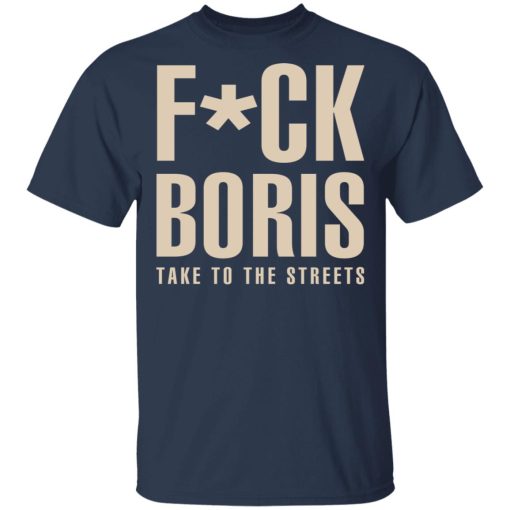 Fuck Boris Take To the Streets Shirt - Image 3