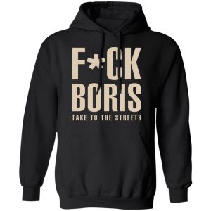 Fuck Boris Take To the Streets Shirt 22