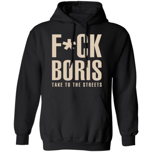 Fuck Boris Take To the Streets Shirt 10