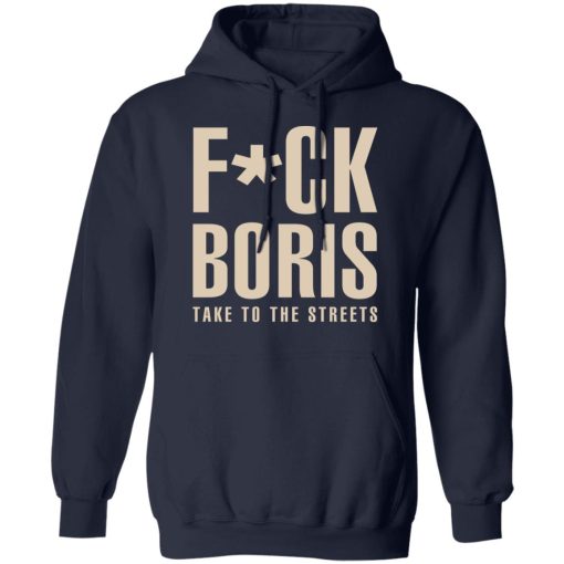 Fuck Boris Take To the Streets Shirt - Image 11