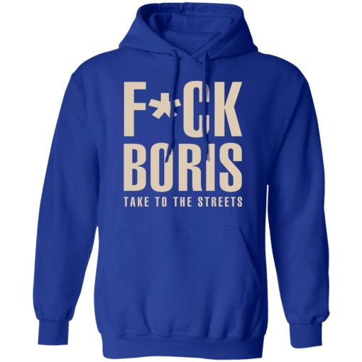 Fuck Boris Take To the Streets Shirt 13