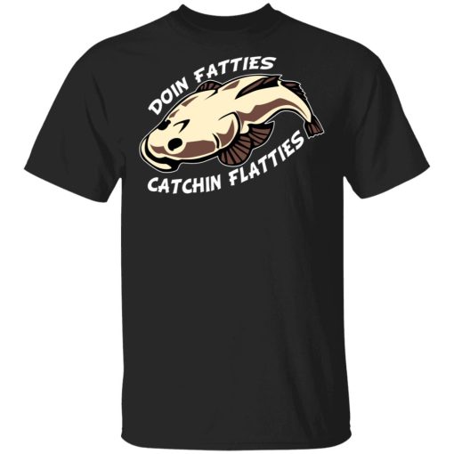 Doing Fatties Catching Flatties Shirt 1