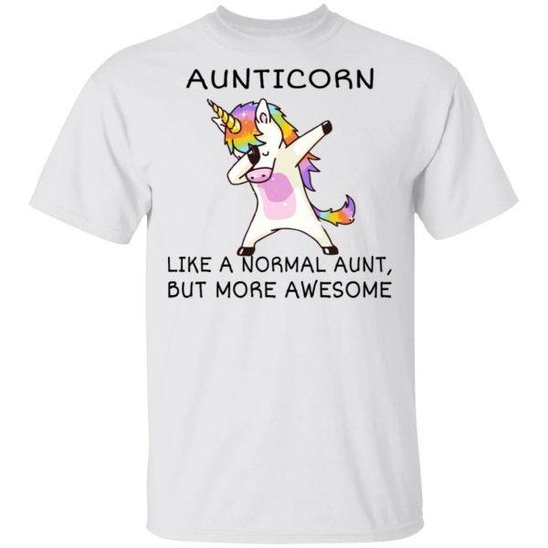 Aunticorn Like A Normal Aunt But More Awesome Shirt 2