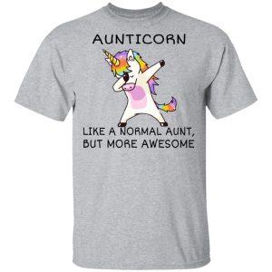 Aunticorn Like A Normal Aunt But More Awesome Shirt 14