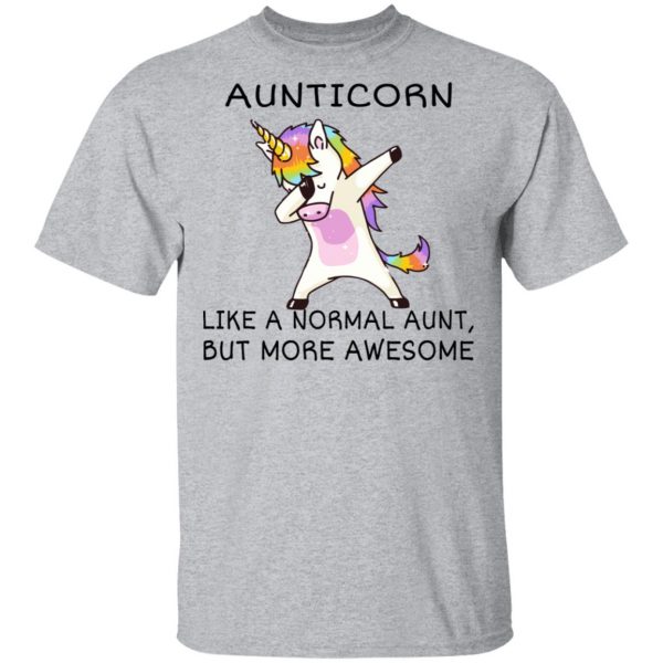 Aunticorn Like A Normal Aunt But More Awesome Shirt 3