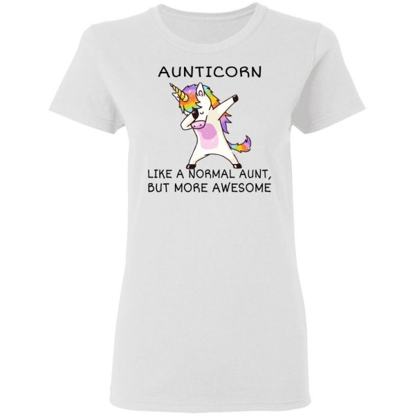 Aunticorn Like A Normal Aunt But More Awesome Shirt 5