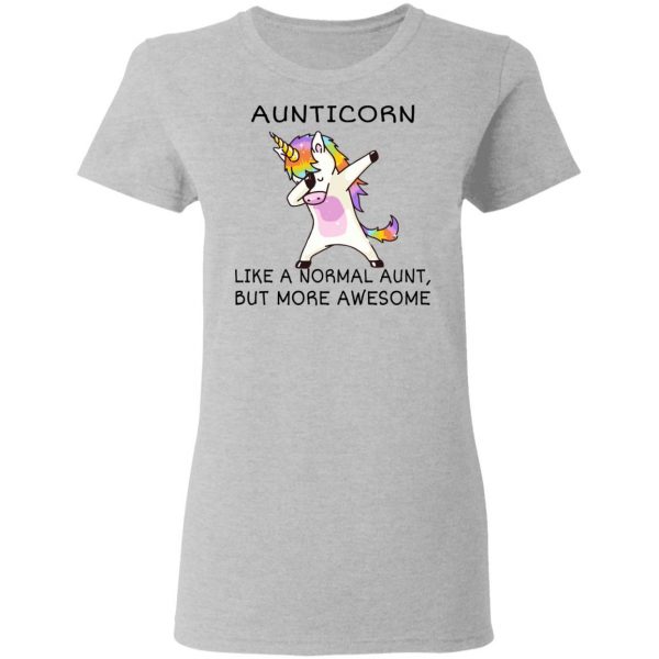 Aunticorn Like A Normal Aunt But More Awesome Shirt 6
