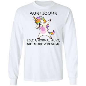 Aunticorn Like A Normal Aunt But More Awesome Shirt 19