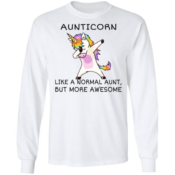 Aunticorn Like A Normal Aunt But More Awesome Shirt 8