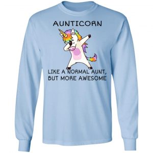 Aunticorn Like A Normal Aunt But More Awesome Shirt 20