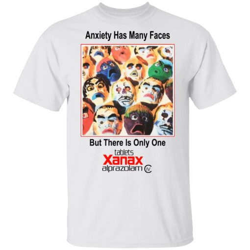 Anxiety Has Many Faces Shirt 2