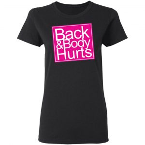 Back & Body Hurts Shirt 17