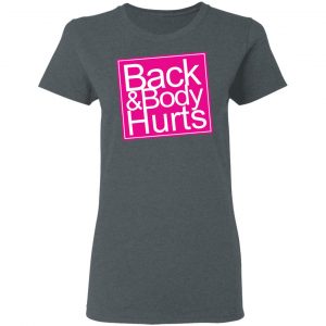 Back & Body Hurts Shirt 18