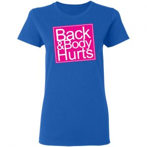 Back & Body Hurts Shirt 20