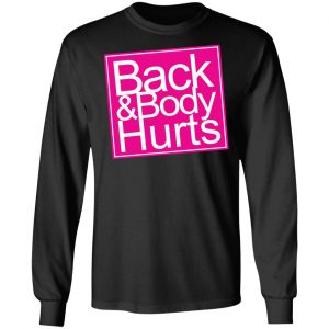 Back & Body Hurts Shirt 21