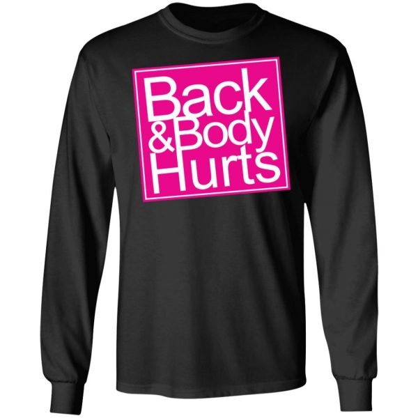 Back & Body Hurts Shirt 9