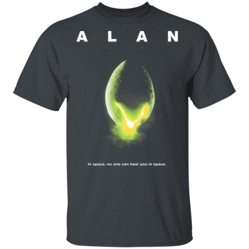 Alan In Space No One Can Hear You In Space Shirt - Image 2