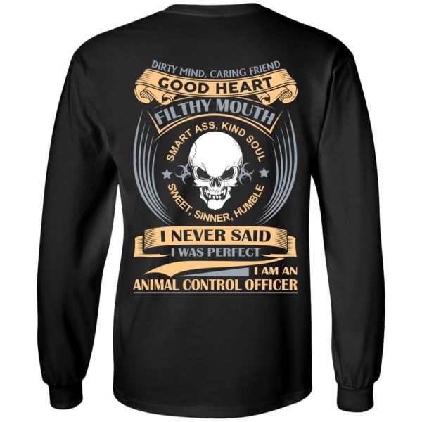 Dirty Mind Caring Friend Good Heart Filthy Mouth I Am An Animal Control Officer Shirt 9