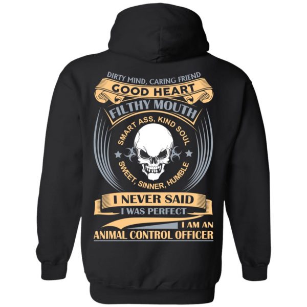 Dirty Mind Caring Friend Good Heart Filthy Mouth I Am An Animal Control Officer Shirt 10