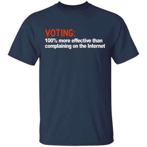 Voting 100% More Effective Than Complaining On The Internet Shirt - Image 3