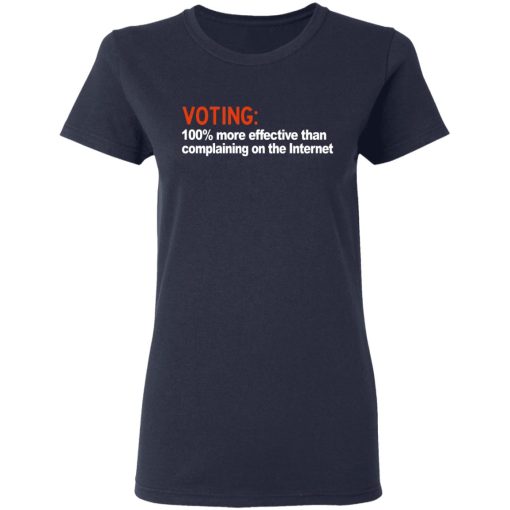 Voting 100% More Effective Than Complaining On The Internet Shirt - Image 7