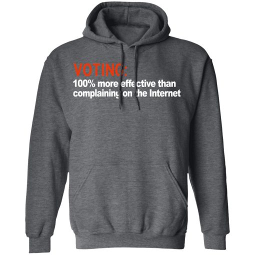 Voting 100% More Effective Than Complaining On The Internet Shirt - Image 12