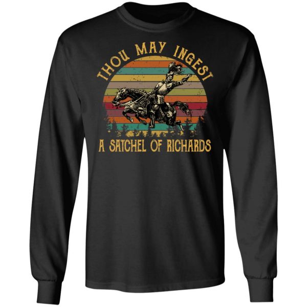 Thou May Ingest A Satchel Of Richards Shirt 9