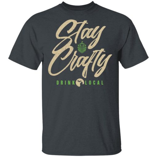 Stay Crafty Drink Local Shirt - Image 2