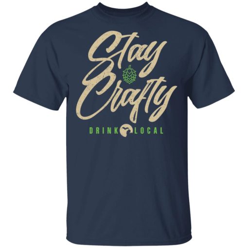 Stay Crafty Drink Local Shirt - Image 3