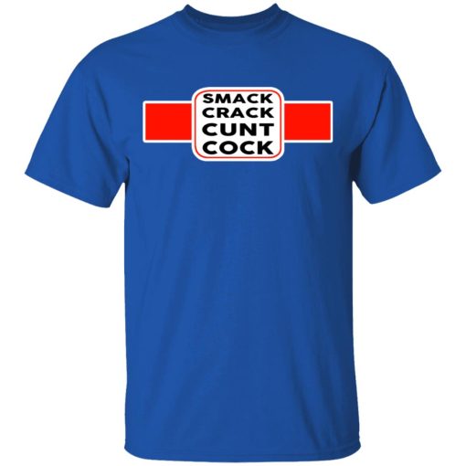 Smack Crack Cunt Cock Shirt - Image 4