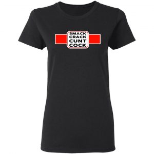 Smack Crack Cunt Cock Shirt 17