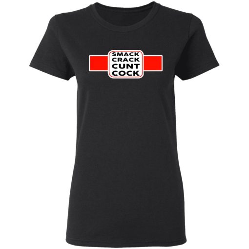 Smack Crack Cunt Cock Shirt - Image 5